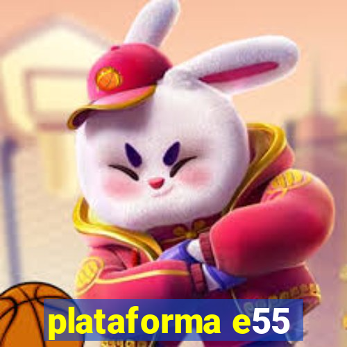 plataforma e55